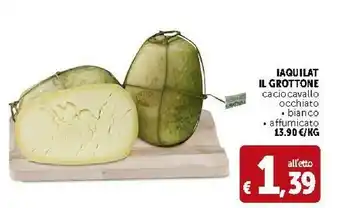 Iaquilat il grottone caciocavallo occhiato