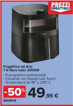 Carrefour Friggitrice ad Aria 7 lt Nera haier 2000W offerta