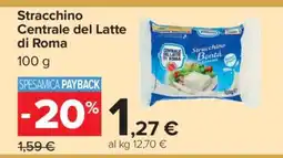 Carrefour Stracchino Centrale del Latte di Roma offerta