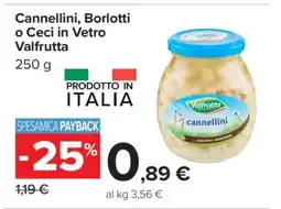 Carrefour Cannellini, Borlotti o Ceci in Vetro Valfrutta offerta
