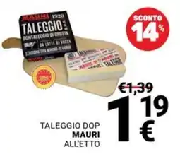 Supermercati Gulliver Taleggio Dop Mauri all'etto offerta