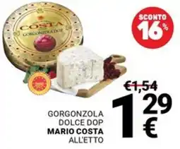 Supermercati Gulliver Gorgonzola dolce Dop Mario Costa all'etto offerta