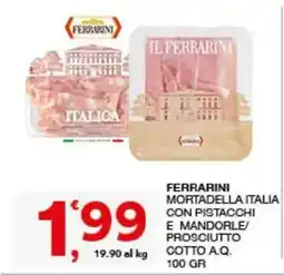 Sisa Ferrarini mortadella italia con pistacchi e mandorle/prosciutto cotto a.q. offerta