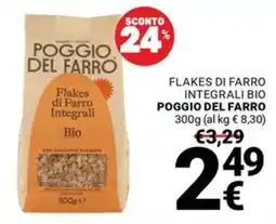 Supermercati Gulliver Flakes di Farro Integrali Bio Poggio del Farro offerta