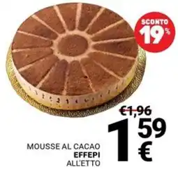 Supermercati Gulliver Mousse al cacao Effepi all'etto offerta