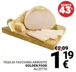 Supermercati Gulliver Fesa di tacchino arrosto Golden Food offerta