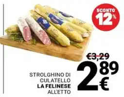 Supermercati Gulliver Strolghino di culatello la felinese offerta