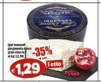 Il Castoro Supermercati Igor leonardi gorgonzola dolce gran riserva offerta