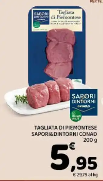 Conad TAGLIATA DI PIEMONTESE SAPORI&DINTORNI CONAD offerta