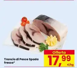 Eurospar TRANCIO DI PESCE SPADA FRESCO offerta