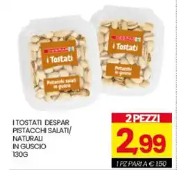 Eurospar I TOSTATI DESPAR PISTACCHI SALATI/NATURALI IN GUSCIO offerta