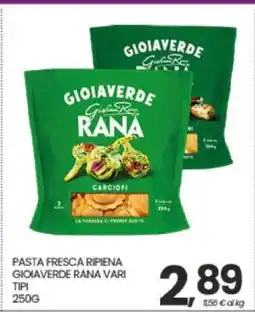 Eurospar PASTA FRESCA RIPIENA GIOIAVERDE RANA VARI TIPI offerta