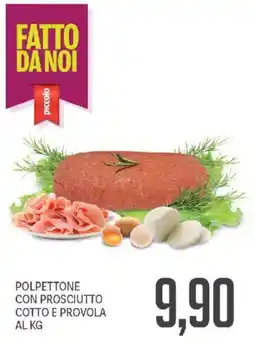 Supermercati Piccolo Polpettone con prosciutto cotto e provola offerta