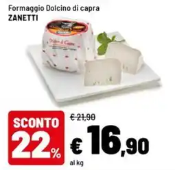 Iper La Grande Formaggio Dolcino di capra ZANETTI offerta