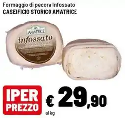 Iper La Grande Formaggio di pecora Infossato Caseificio Storico Amatrice offerta