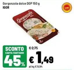 Iper La Grande Gorgonzola dolce DOP IGOR offerta