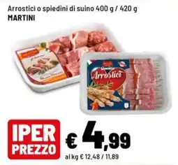 Iper La Grande Arrostici o spiedini di suino MARTINI offerta