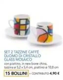 DPiù Set 2 tazzine caffè Duomo di cristallo glass mosaico offerta