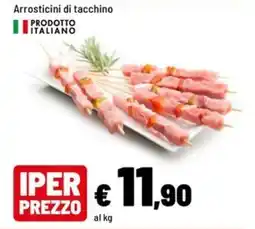 Iper La Grande Arrostiticini di tacchino offerta