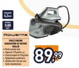 Iper La Grande Rowenta Force Pro300 generatore di vapore VR5430 offerta