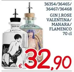 Zona Gin J.Rose Valentina/Manara/Flamenco offerta