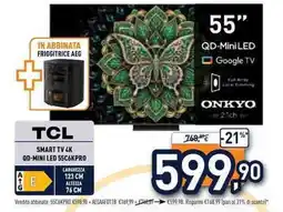 Unieuro TCL SMART TV 4K QD-MINI LED 55C6KPRO offerta