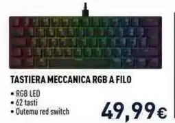 Unieuro Tastiera meccanica rgb a filo offerta