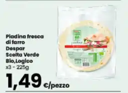 Despar Piadina fresca di farro Despar Scelta Verde Bio,Logico offerta