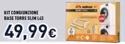 Unieuro Kit congiunzione base torre slim L45 offerta