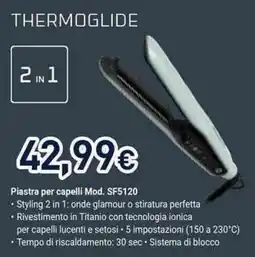 Unieuro Thermoglide Piastra per capelli Mod. SF5120 offerta