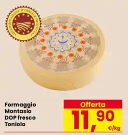 Despar Formaggio Montasio DOP fresco Toniolo offerta