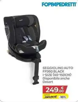 Bimbo Store Seggiolino auto Foppapedretti FP360 Black offerta