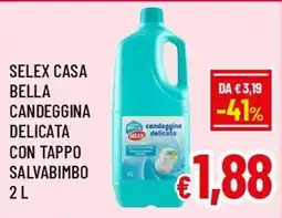 A&O Selex casa bella candeggina delicata offerta