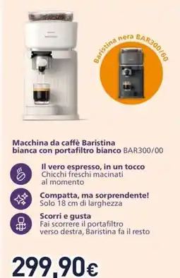 Unieuro Macchina da caffè Baristina bianca con portafiltro bianco BAR300/00 offerta