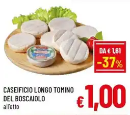 A&O Caseificio Longo Tomino del Boscaiolo offerta