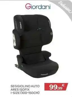 Bimbo Store Giordani Seggiolino Auto Ares Isofix offerta