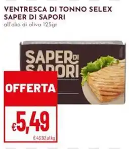 Pan Ventresca di tonno selex saper di sapori offerta