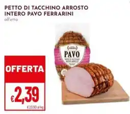 Pan Pettro di tacchino arrosto intero pavo Ferrarini offerta