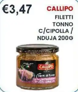 Caramico Callipo filetti tonno c/cipolla / nduja offerta