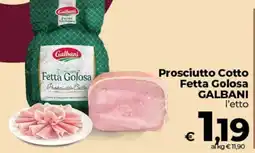 Coop Radenza Prosciutto Cotto Fetta Golosa Galbani offerta