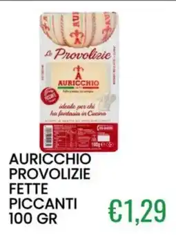 Sugros Auricchio provolizie fette piccanti offerta