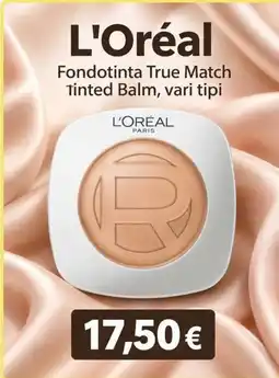 Sanitaria Demma L'Oréal Fondotinta True Match Tinted Balm offerta