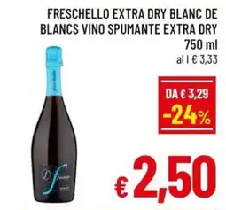 Famila Market Freschello extra dry blanc de blancs vino spumante extra dry offerta
