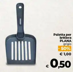 Ipercoop Radenza Paletta per lettiera PLANA grigio offerta