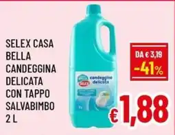 Famila Market Selex casa bella candeggina delicata offerta