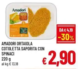 Famila Market Amadori ortaiola cotoletta saporita con spinaci offerta