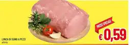 Famila Market Lonza di suino a pezzi offerta