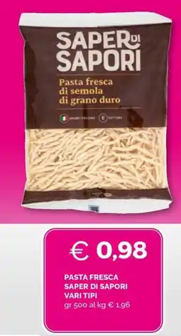 Maxisconto Pasta fresca Saper di Sapori offerta