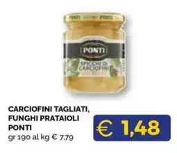 Maxisconto Carciofini tagliati, funghi prataioli Ponti offerta