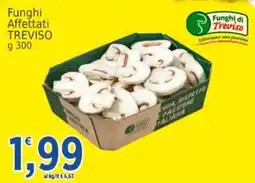 Market Ingross Funghi Affettati Treviso offerta